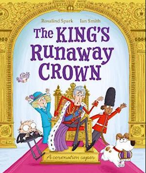 The King's Runaway Crown: A coronation caper