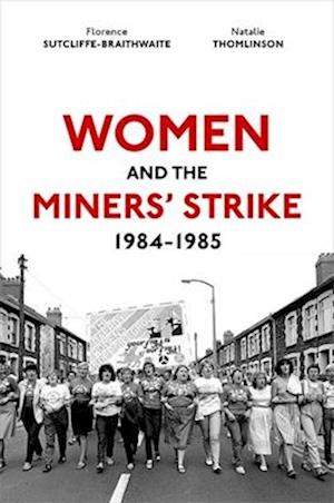 Women and the Miners' Strike, 1984-1985