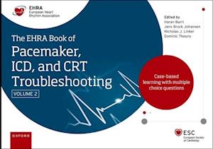 The EHRA Book of Pacemaker, ICD and CRT Troubleshooting Vol. 2