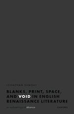 Blanks, Space, Print, and Void in English Renaissance Literature
