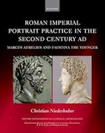 Roman Imperial Portrait Practice in the Second Century AD