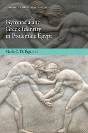 Gymnasia and Greek Identity in Ptolemaic Egypt