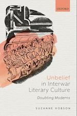 Unbelief in Interwar Literary Culture