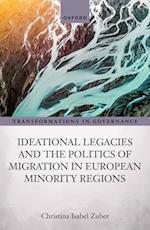 Ideational Legacies and the Politics of Migration in European Minority Regions