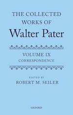 The Collected Works of Walter Pater, vol. IX: Correspondence