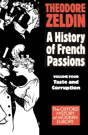 A History of French Passions: Volume 4: Taste and Corruuption