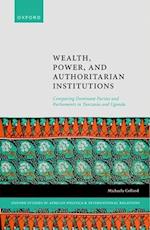 Wealth, Power, and Authoritarian Institutions