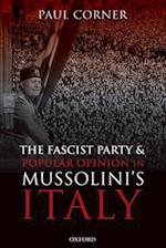 The Fascist Party and Popular Opinion in Mussolini's Italy