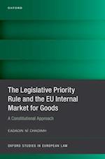 The Legislative Priority Rule and the EU Internal Market for Goods