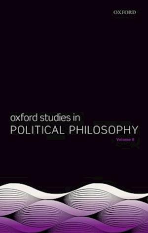 Oxford Studies in Political Philosophy Volume 8