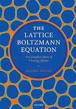 The Lattice Boltzmann Equation: For Complex States of Flowing Matter