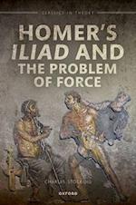 Homers Iliad and the Problem of Force