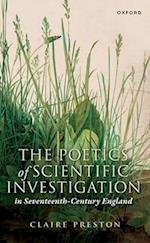 The Poetics of Scientific Investigation in Seventeenth-Century England