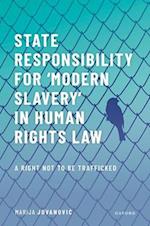 State Responsibility for ?Modern Slavery' in Human Rights Law