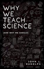 Why We Teach Science