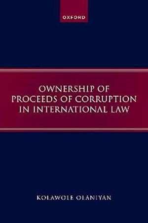 Ownership of Proceeds of Corruption in International Law