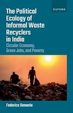 The Political Ecology of Informal Waste Recyclers in India