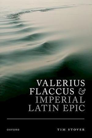 Valerius Flaccus and Imperial Latin Epic