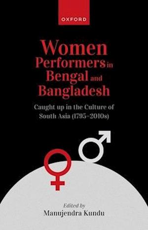 Women Performers in Bengal and Bangladesh