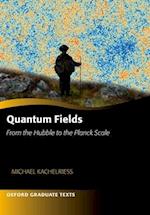 Quantum Fields — From the Hubble to the Planck Scale