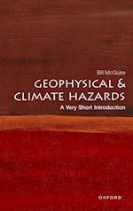 Geophysical and Climate Hazards: A Very Short Introduction