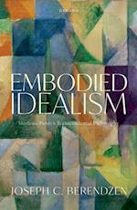 Embodied Idealism