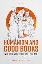 Humanism and Good Books in Sixteenth-Century England