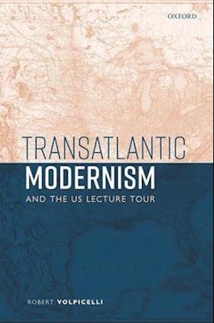 Transatlantic Modernism and the US Lecture Tour