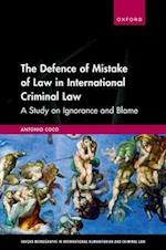 The Defence of Mistake of Law in International Criminal Law