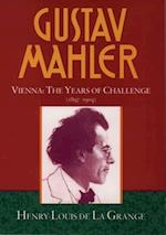 Gustav Mahler: Volume 2. Vienna: The Years of Challenge (1897-1904)