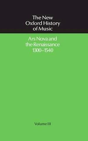 Ars Nova and the Renaissance 1300-1540