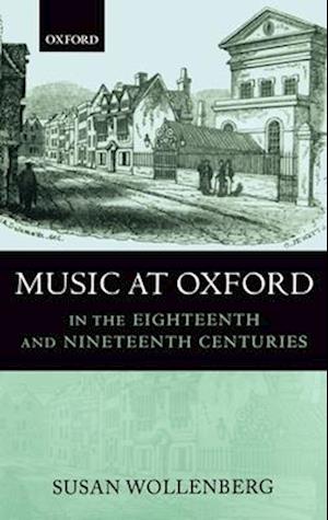 Music at Oxford in the Eighteenth and Nineteenth Centuries