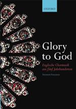 Glory to God (Englische Chormusik aus fünf Jahrhunderten)