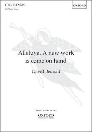 Alleluya. A new work is come on hand