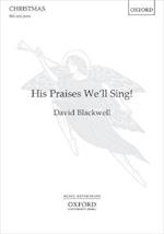 His Praises We'll Sing