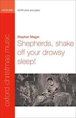 Shepherds, shake off your drowsy sleep!