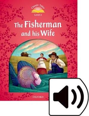 Classic Tales Second Edition: Level 2: The Fisherman and His Wife Audio Pack