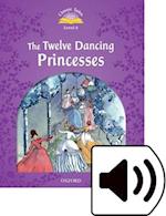Classic Tales Second Edition: Level 4: The Twelve Dancing Princesses Audio Pack