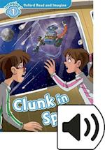 Oxford Read and Imagine: Level 1: Clunk in Space Audio Pack