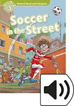 Oxford Read and Imagine: Level 3: Soccer in the Street Audio Pack