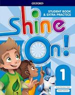 Shine On!: Level 1: Student Book with Extra Practice