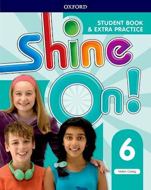 Shine On!: Level 6: Student Book with Extra Practice