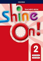 Shine On!: Level 2: Teacher's Book with Class Audio CDs