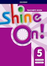 Shine On!: Level 5: Teacher's Book with Class Audio CDs