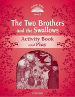 Classic Tales Second Edition: Level 2: The Two Brothers and the Swallows Activity Book and Play