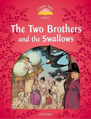 Classic Tales Second Edition: Level 2: The Two Brothers and the Swallows