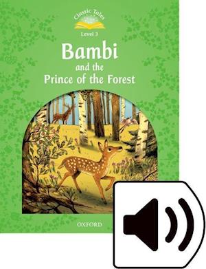 Classic Tales Second Edition: Level 3: Bambi and the Prince of the Forest Audio Pack