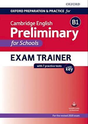 Oxford Preparation and Practice for Cambridge English: B1 Preliminary for Schools Exam Trainer with Key