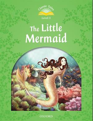 Little Mermaid (Classic Tales Level 3)