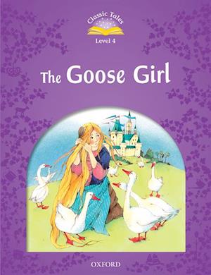 Goose Girl (Classic Tales Level 4)